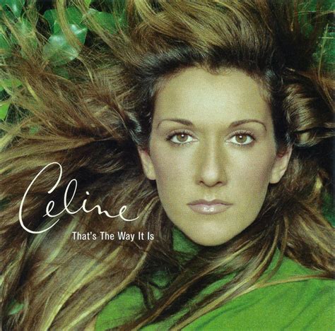 celine that's the way it is|all way Celine dion.